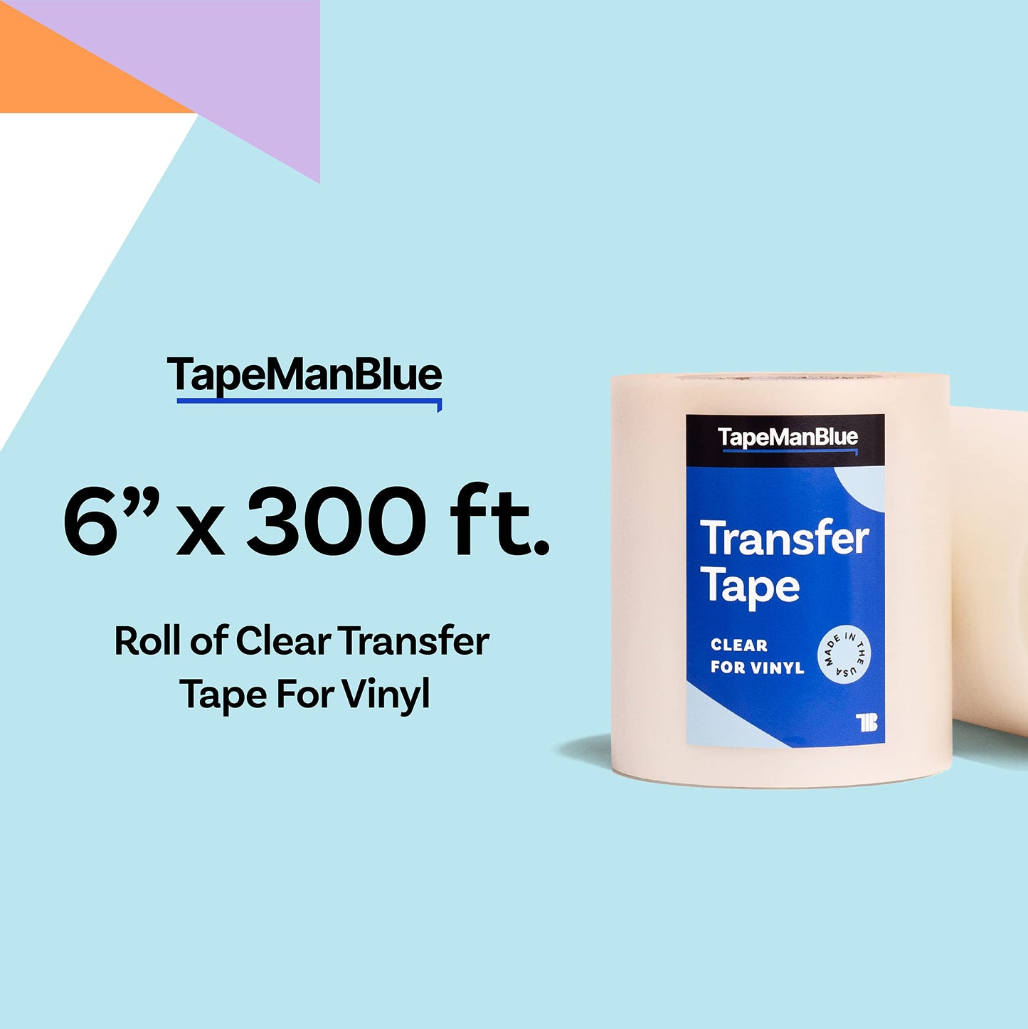 TapeManBlue Clear Transfer Tape for Vinyl - 6 inch Roll, Made in USA, Vinyl Transfer Tape with Medium to High Tack Adhesive for Crafts, Decals & Stickers (6 inch x 300 feet)