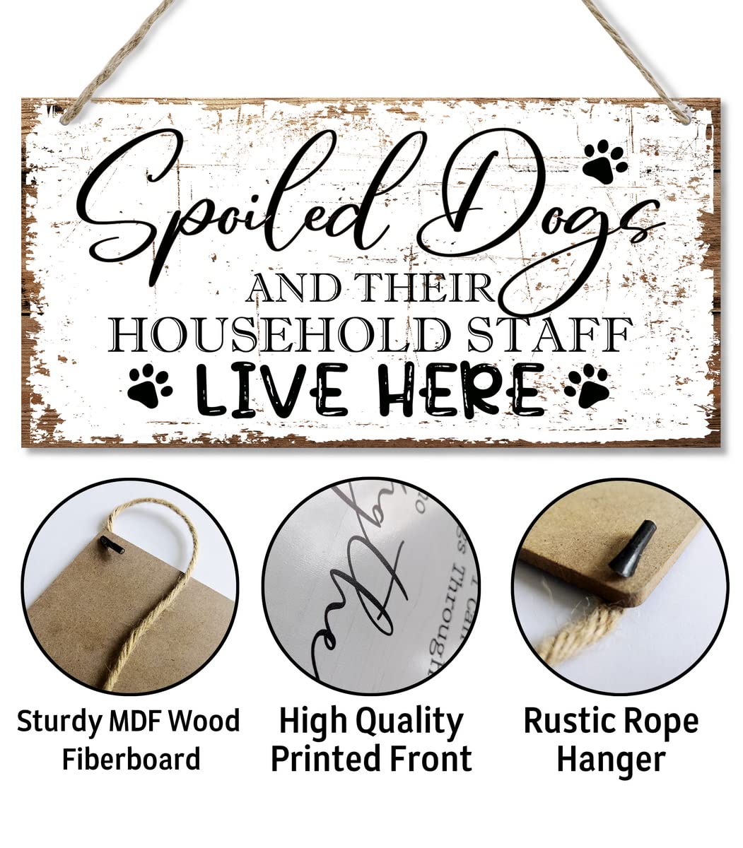 Spoiled Dogs And Their Staff Live Here Sign, Printed Wood Plaque Signs, Hanging Wood Sign Home Decor, Family Signs for Home Decor Gift, Dog Room Decoration Plaque Gifts, 12" x 6"