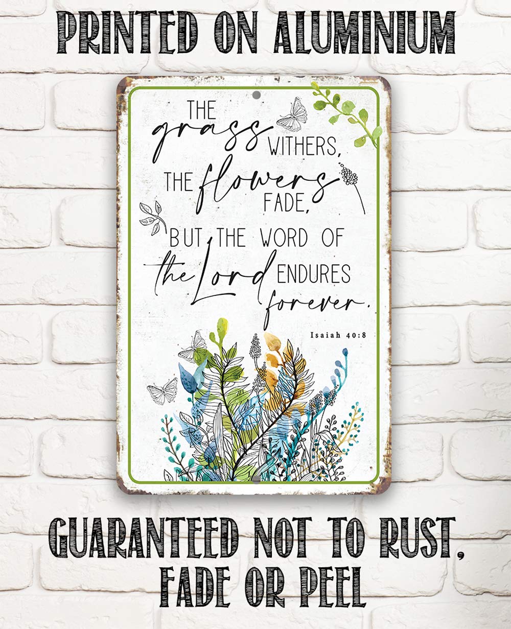 The Grass Withers - Religious Garden Decor, Porch and She Shed Botanical Sign, Backyard Christian Home Decoration and Housewarming Gift, 8X12 Indoors or Outdoors Durable Metal Sign