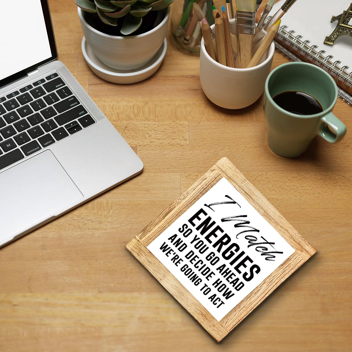 Wooden Energy Matching Office Sign I Match Energies You Decide How We Act Motivational Desk Plaque Professional Work Decor Inspirational Coworker Gift 5.9x5.9 Inch