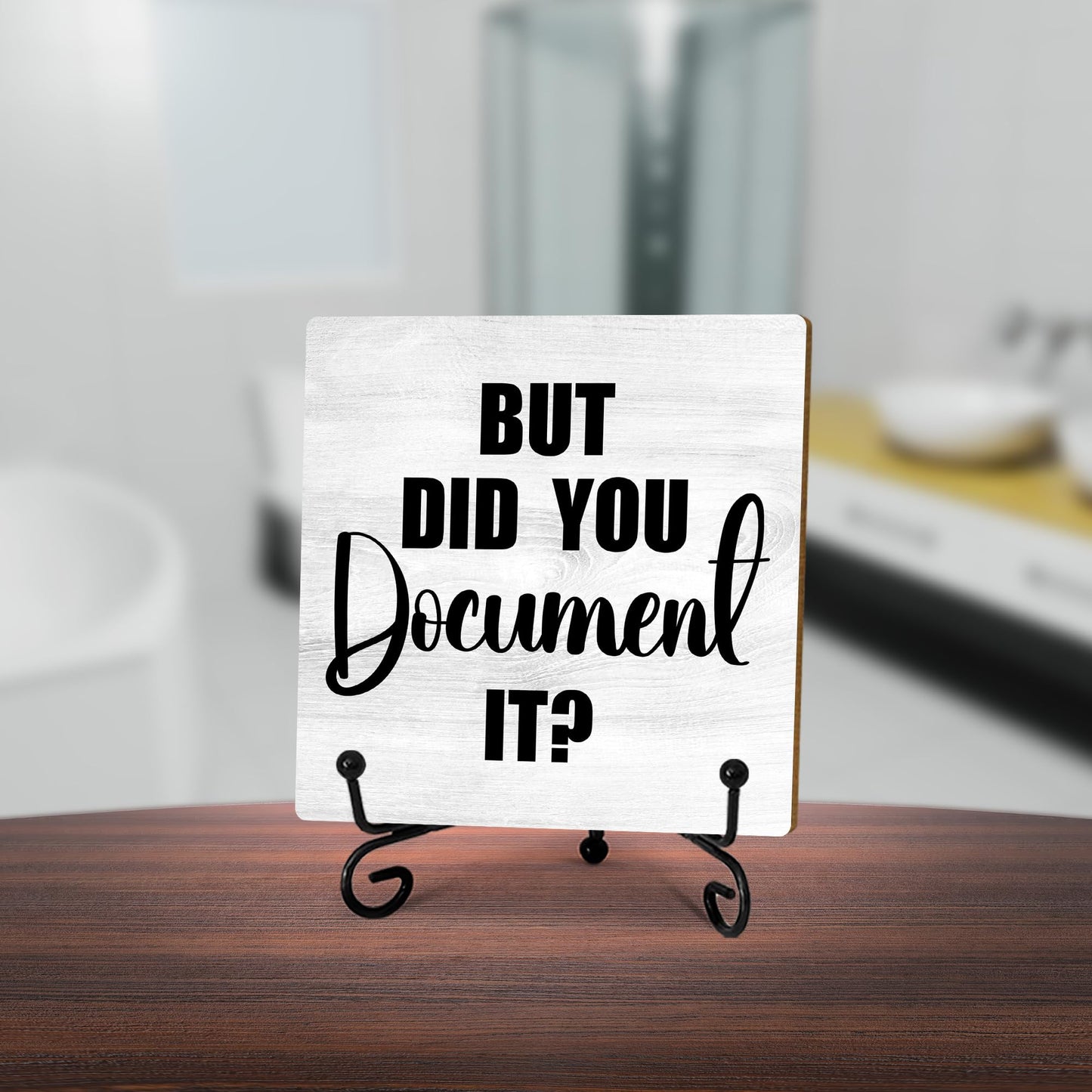 Wooden Desk Sign - 'But Did You Document It' - Desk Decor Sign With Stand, Home Office Decor Funny Gifts, 5x5 Inches (Grey) - A48